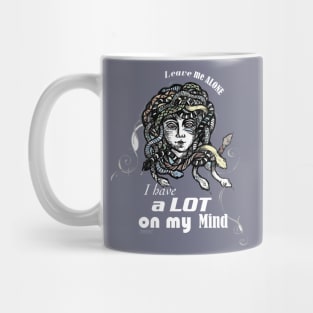 I have a Lot on my Mind. Mug